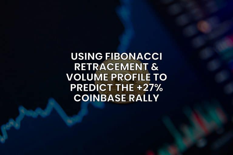 How We Used Technical Analysis to Predict the 27% 1-Week Rally in Coinbase (Fibonacci Retracement, Volume Profile)